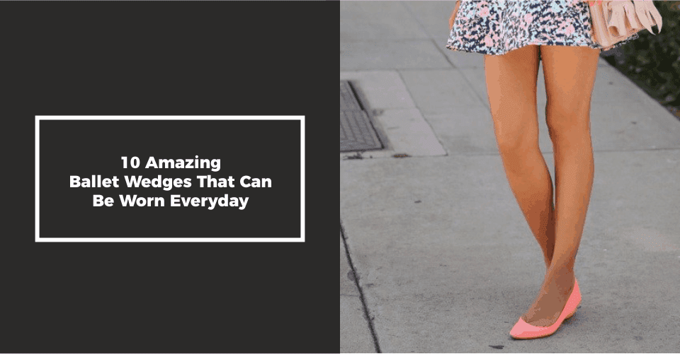 10 Amazing Ballet Wedges That Can Be Worn Everyday