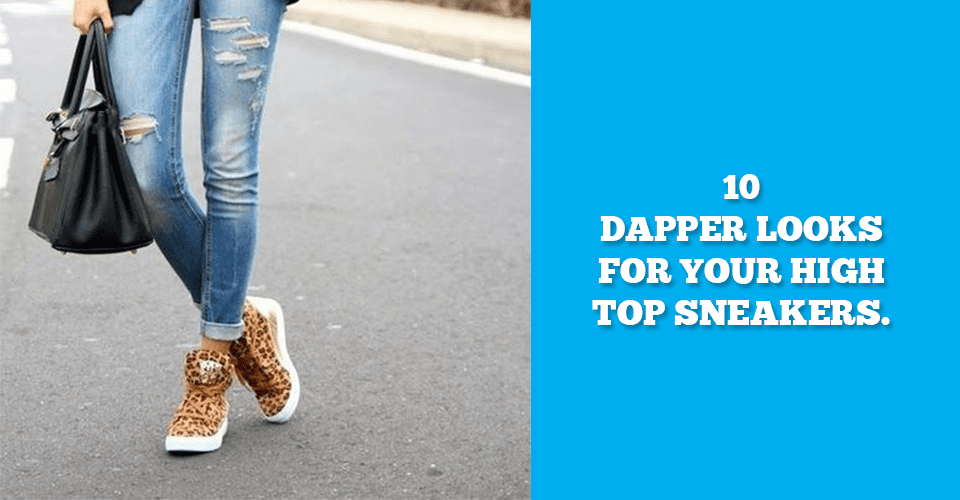 10 Dapper Looks For Your High Top Sneakers.