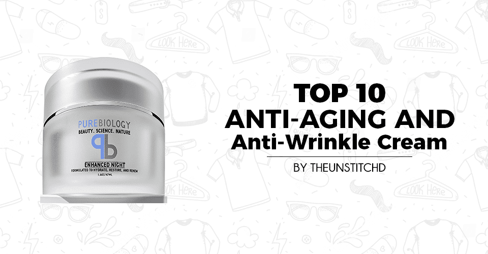 Top 10 Best Anti-Aging Anti-Wrinkle Cream for Women