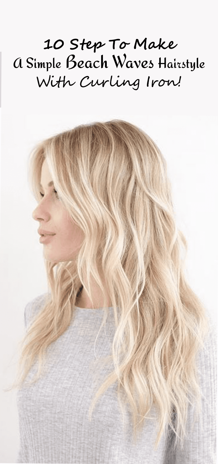 10 Steps To Make A Simple Beach Waves Hairstyle With Curling Iron! -  Theunstitchd Women's Fashion Blog