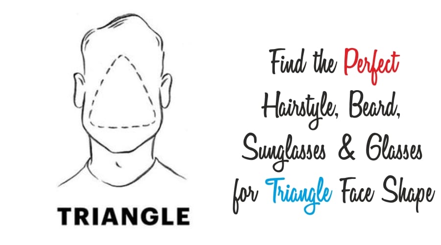 triangle face shape guide ⋆ Best Fashion Blog For Men triangle face shape guide ⋆ Best Fashion Blog For Men