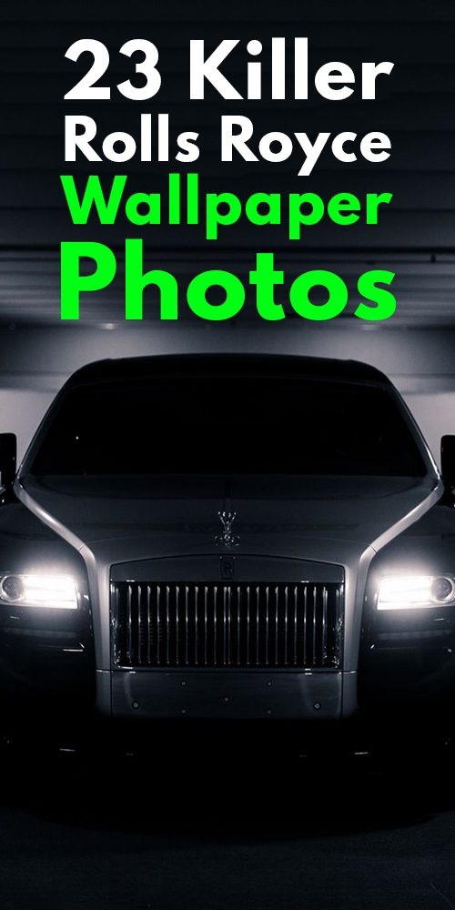 23 Killer Rolls Royce Wallpaper Photos ⋆ Best Fashion Blog For Men -  