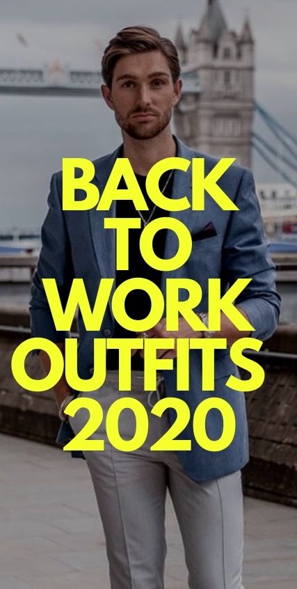 Back To Work Outfits 2020 ⋆ Best Fashion Blog For Men - TheUnstitchd.com