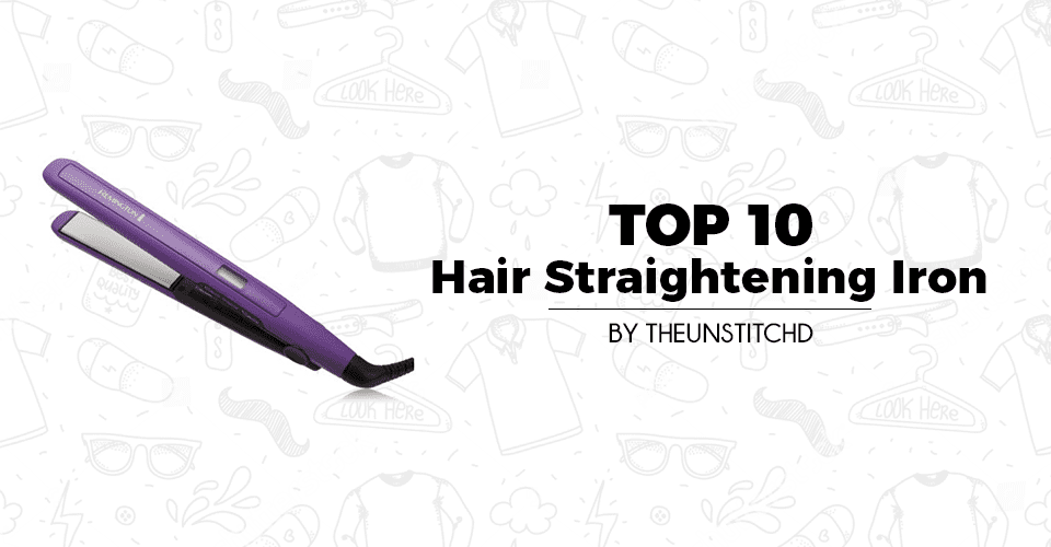 Top 10 Best Hair Straightening Iron for Women