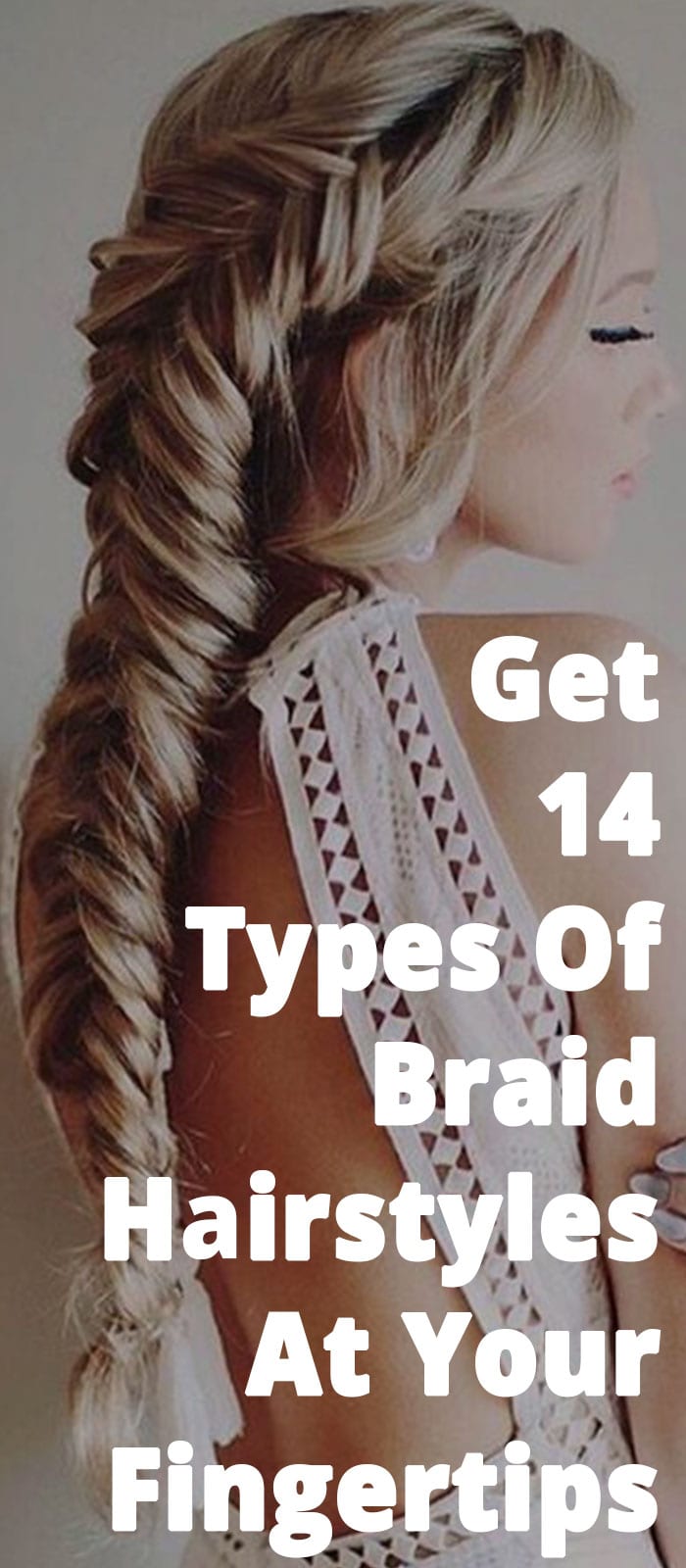 Get 14 Types Of Braid Hairstyles At Your Fingertip - Theunstitchd Women ...