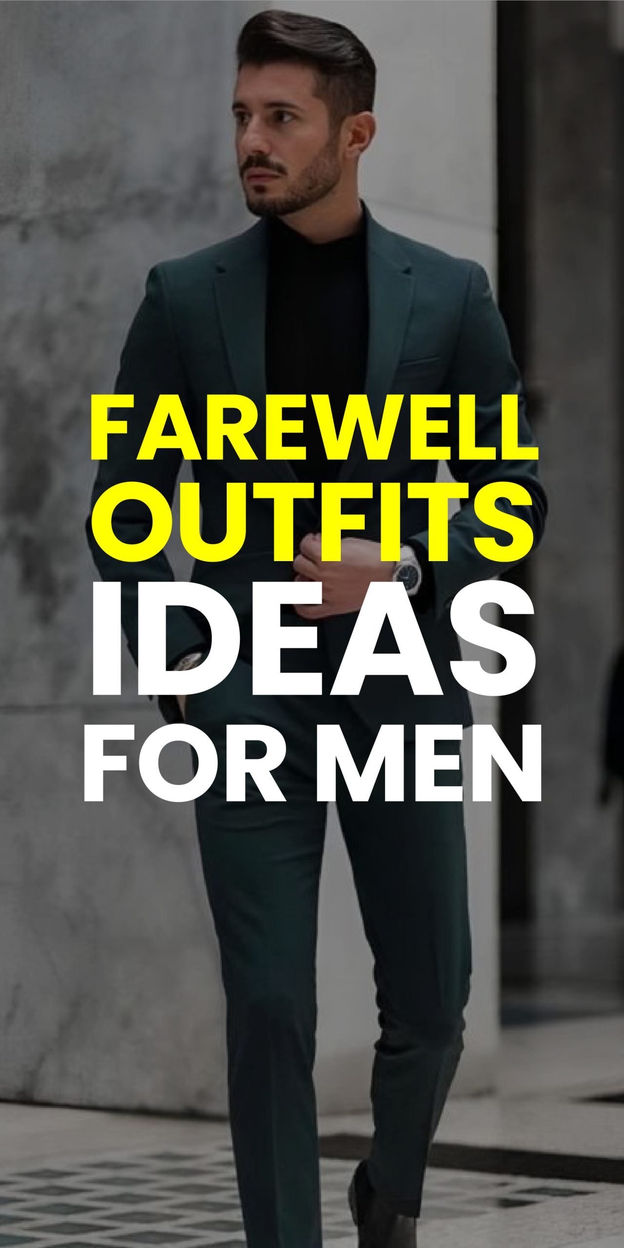 FAREWELL OUTFIT IDEAS FOR MEN