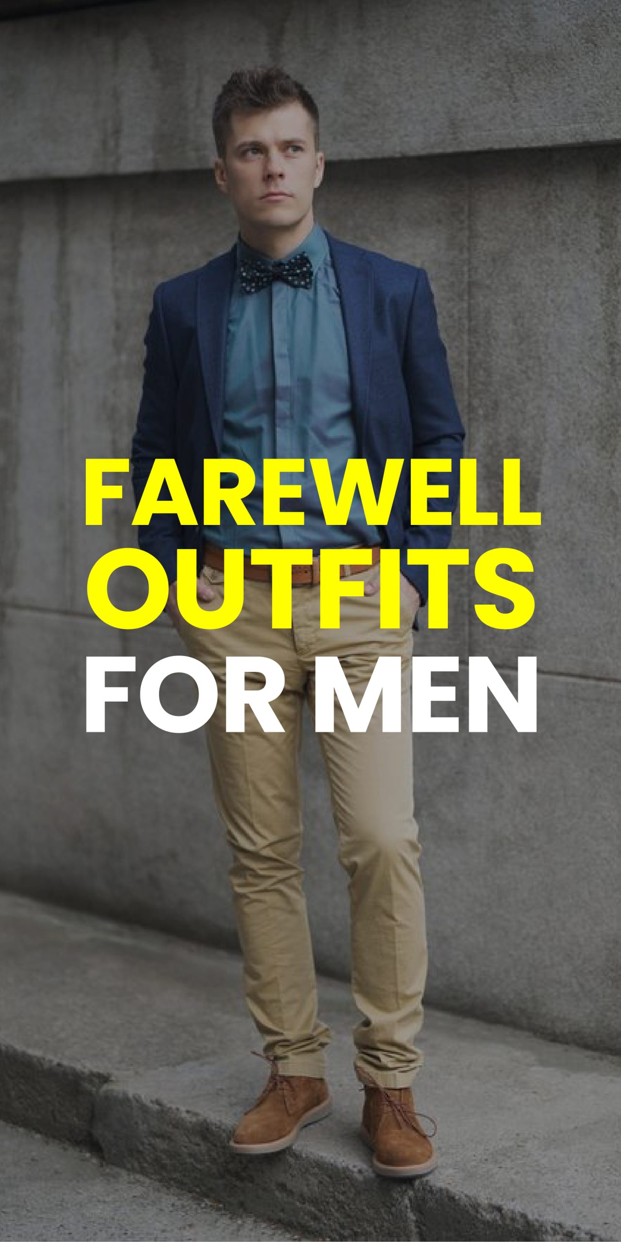 FAREWELL OUTFITS FOR MEN