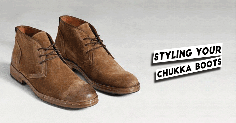Styling Your Chukka Boots