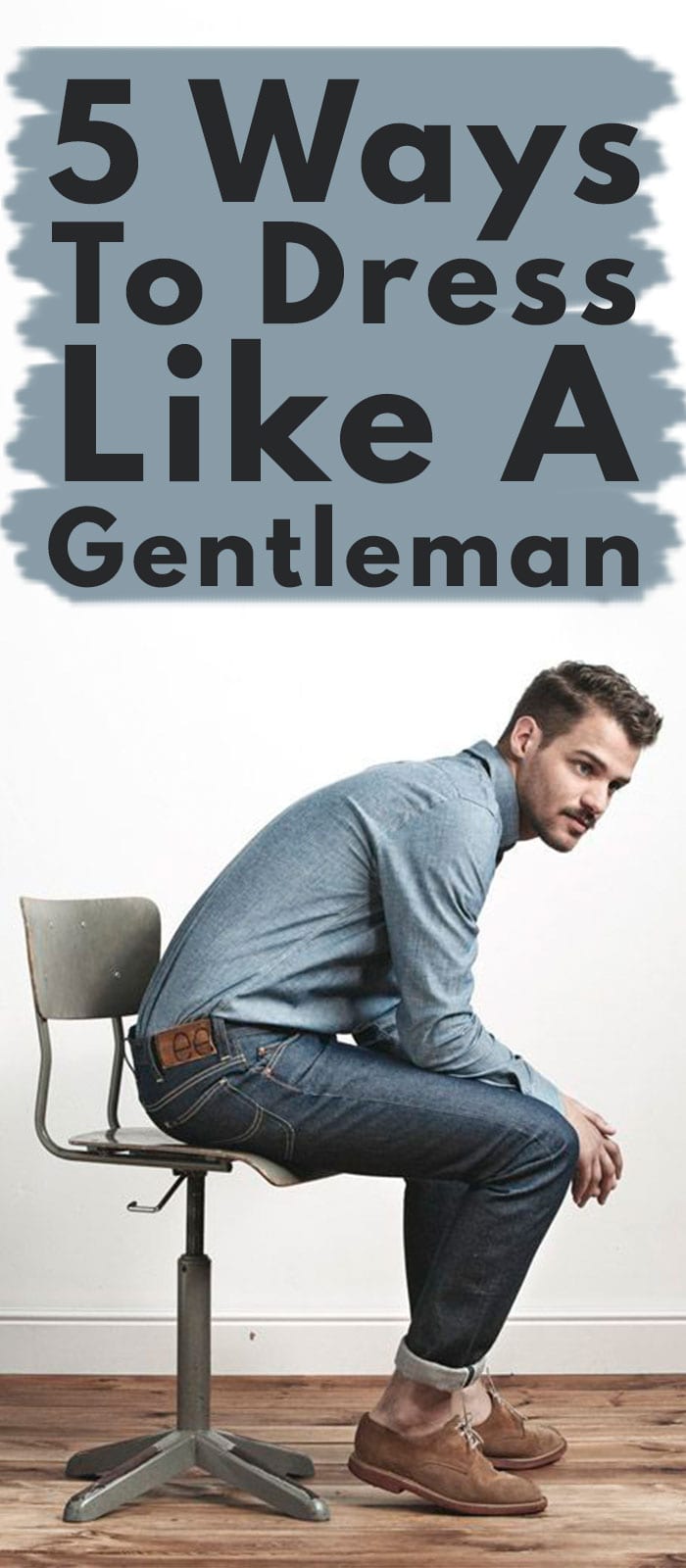 Dress Like a Gentlemen in these 7 ways