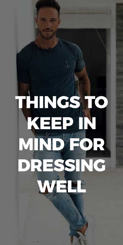 few-things-to-keep-in-mind-before-dressing-well