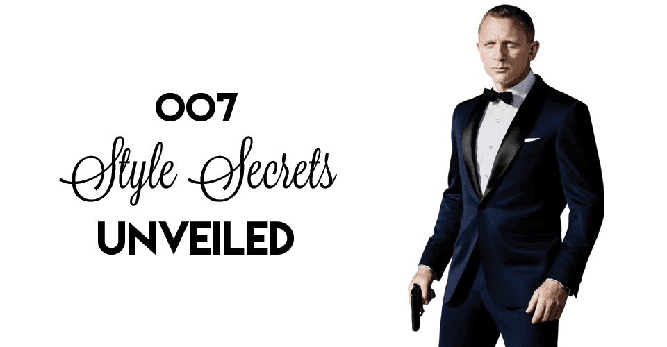 007 Style Secrets Unveiled