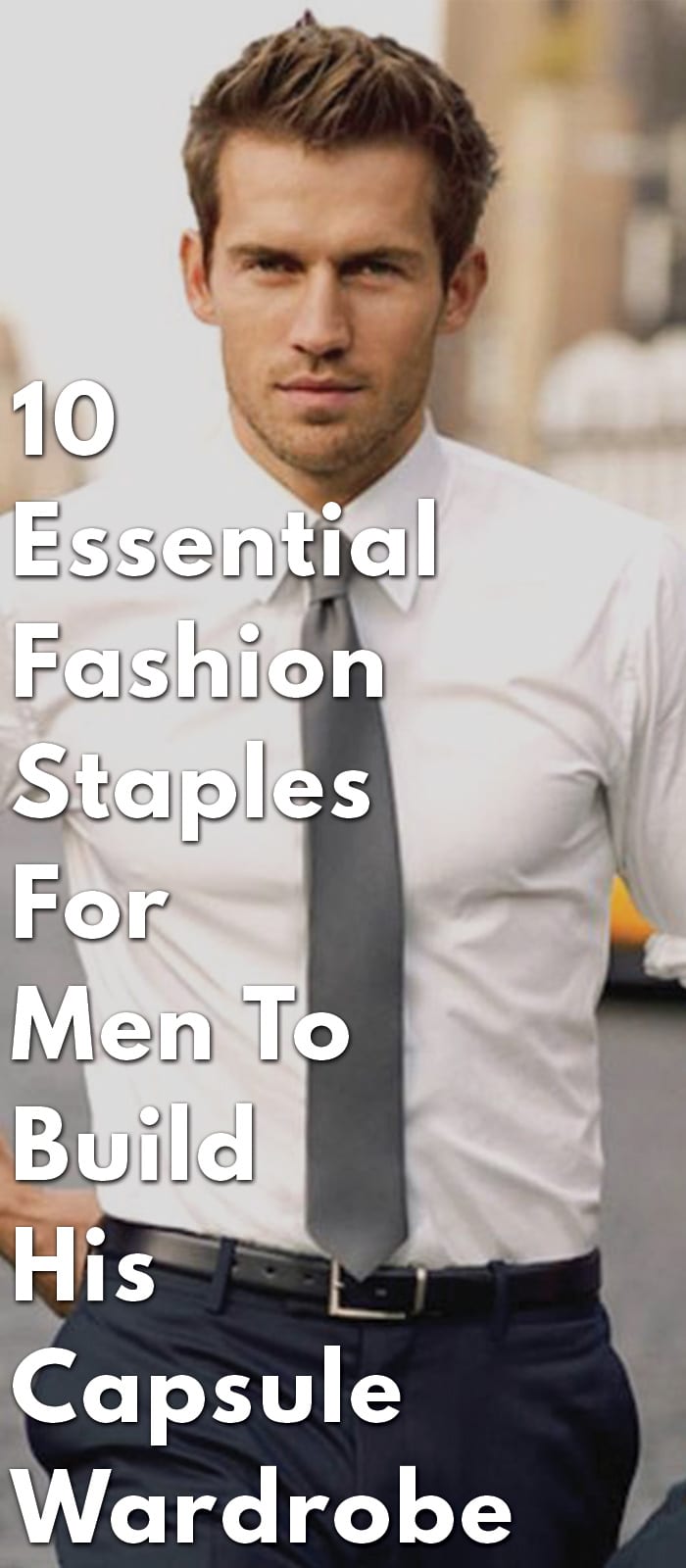 10-essential-fashion-staples-for-men-to-build-his-Capsule-Wardrobe