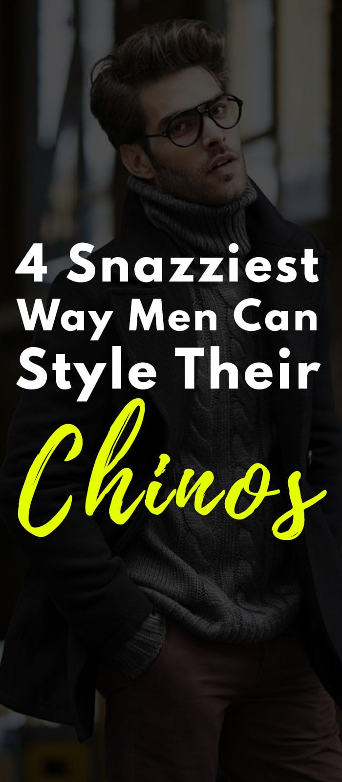 5 Ways Men Can Style Their Chinos