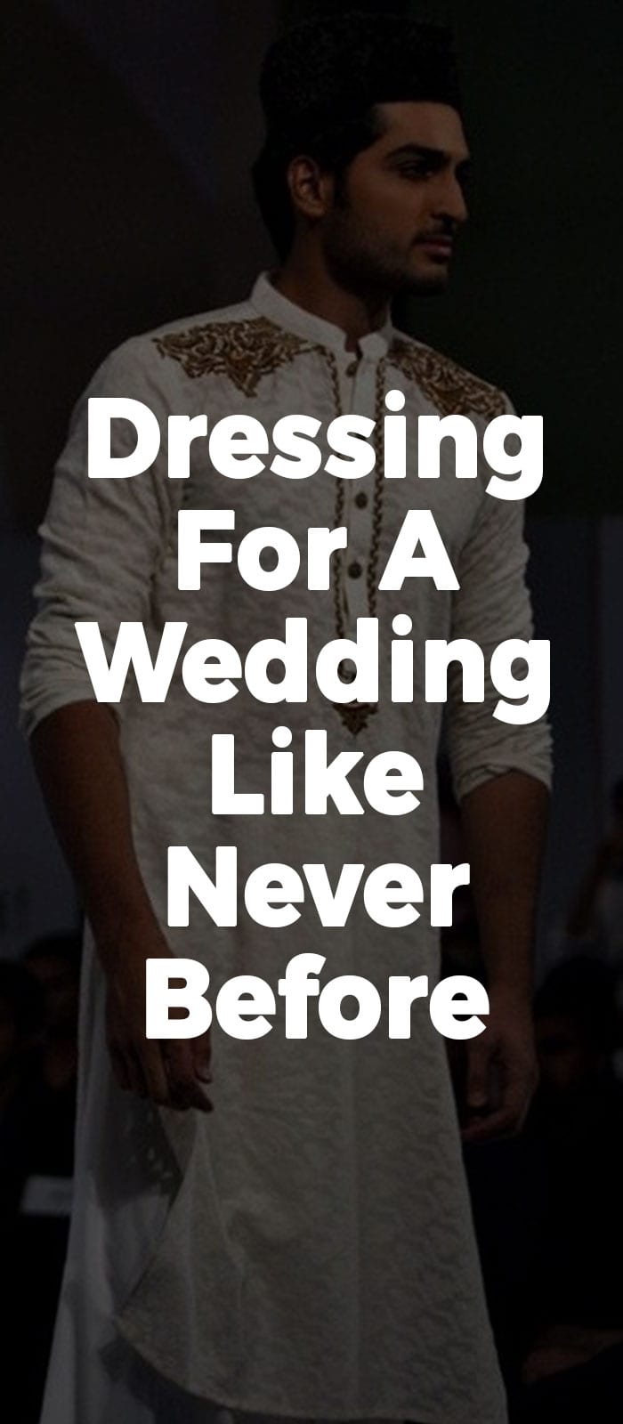 Dressing for a Wedding Like Never Before