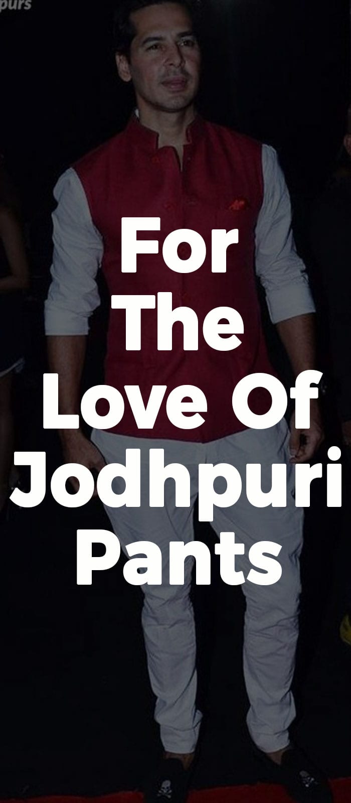 For The Love Of Jodhpuri Pants