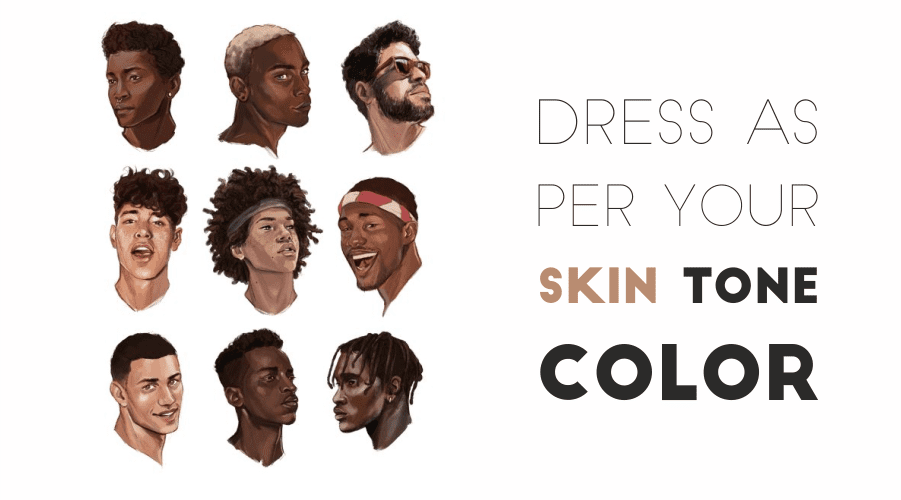 dress as per your skin tone
