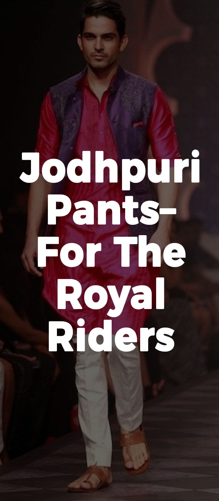 Jodhpuri Pants– For The Royal Riders