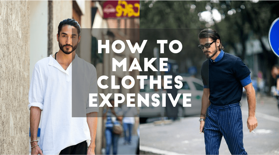 How To Make Clothes look Expensive