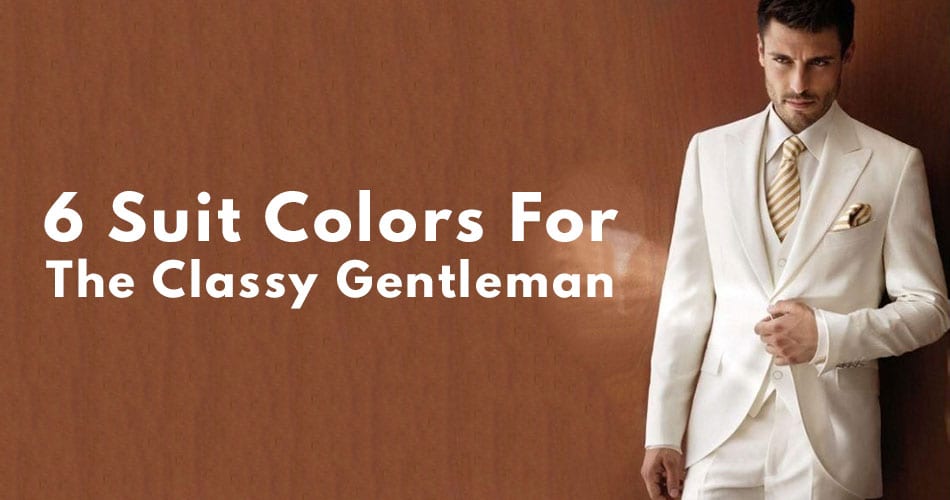 6 Suit Colors for Gentlemen 2020
