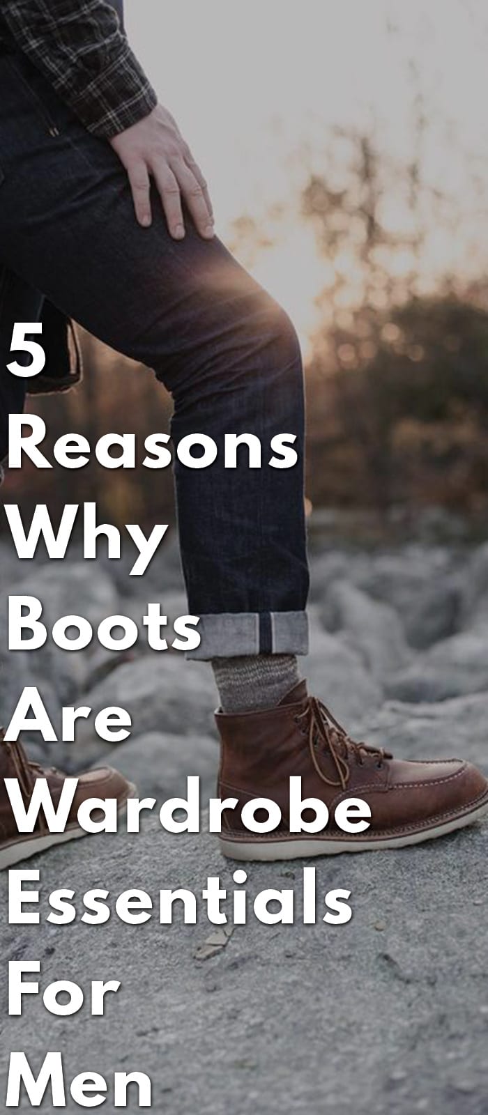 5-Reasons-Why-Boots-Are-Wardrobe-Essentials-For-Men