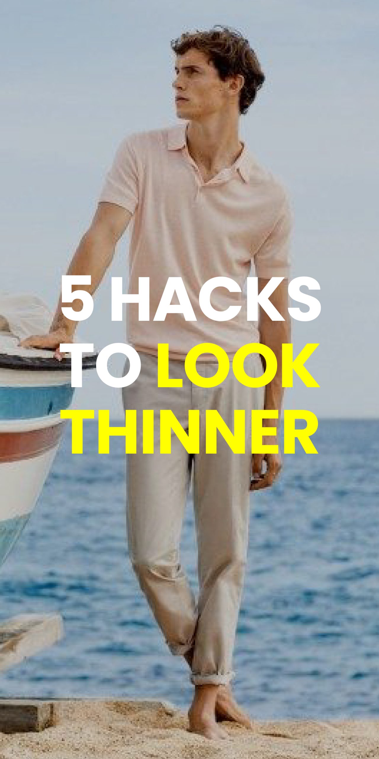 5 HACKS TO LOOK THINNER