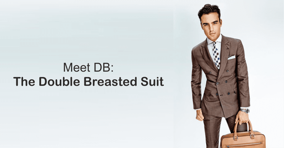 Meet DB - The Double Breasted Suit