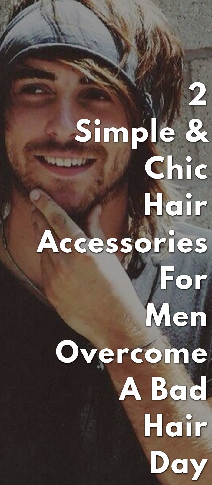 2-Simple-&-Chic-Hair-Accessories-For-Men-Overcome-A-Bad-Hair-Day