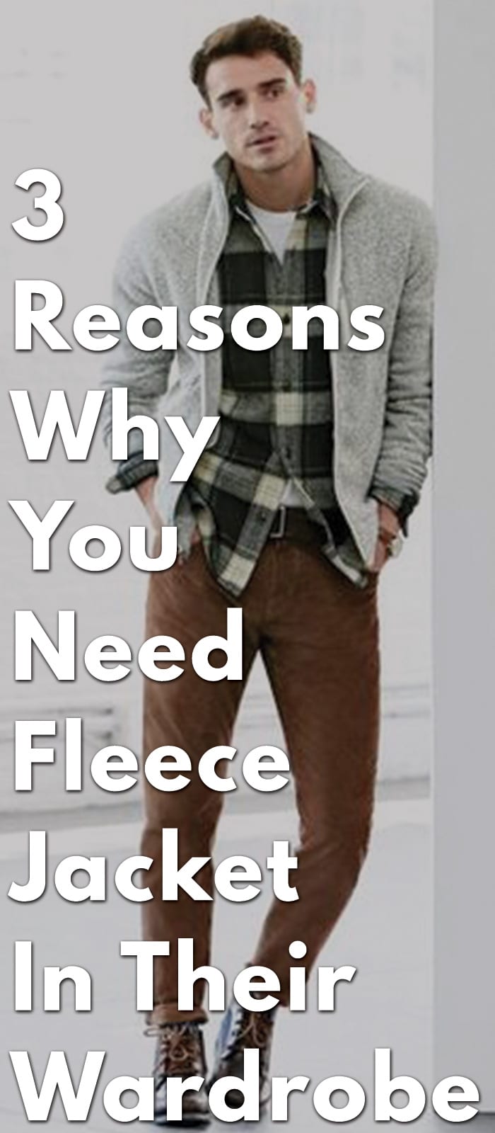 3-Reasons-Why-You-Need-Fleece-Jacket-In-Their-Wardrobe
