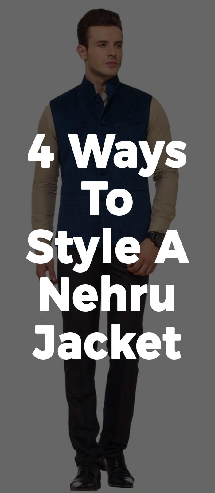 4 Ways To Style A Nehru Jacket