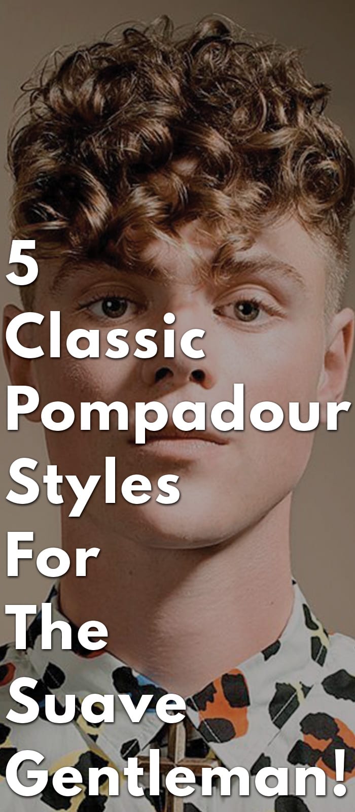 5-Classic-Pompadour-Styles-For-The-Suave-Gentleman!