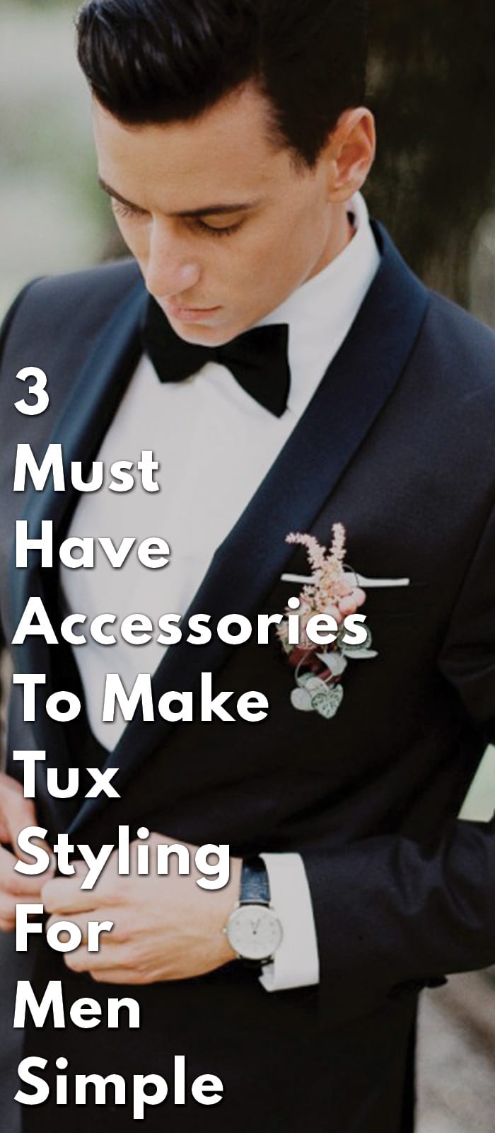 3-Must-Have-Accessories-To-Make-Tux-Styling-For-Men-Simple