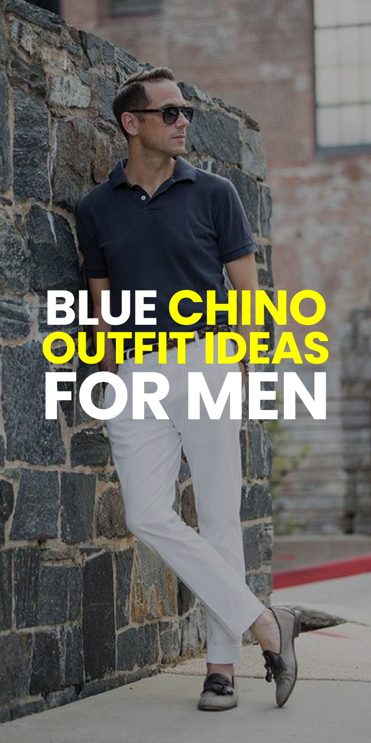 BLUE CHINO OUTFIT IDEAS FOR MEN