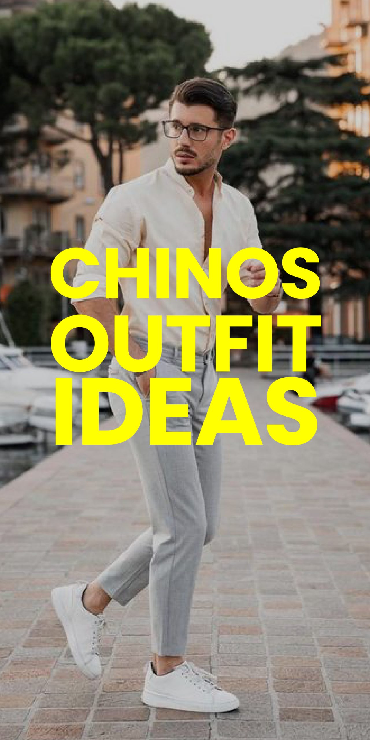 CHINOS OUTFIT IDEAS