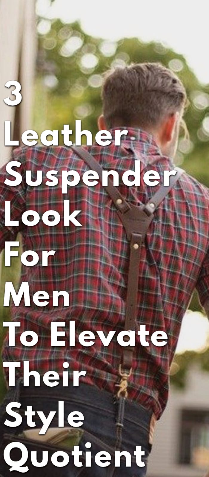 3-Leather-Suspender-Look-For-Men-To-Elevate-Their-Style-Quotient