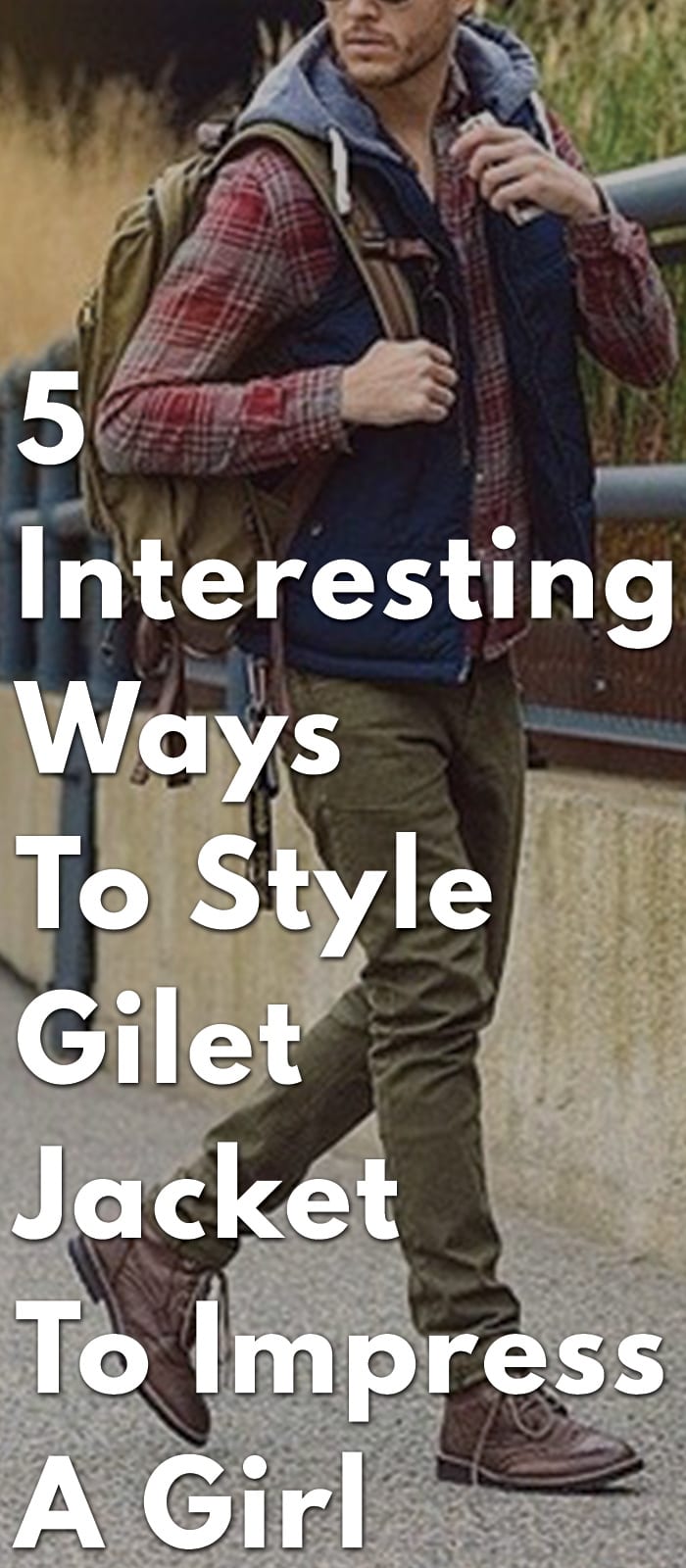 5-Interesting-Ways-To-Style-Gilet-Jacket-To-Impress-A-Girl