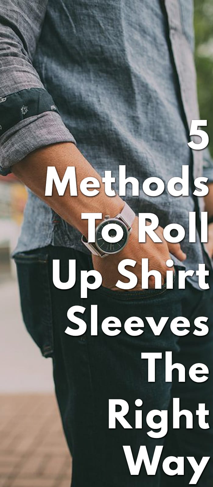 5-Methods-To-Roll-Up-Shirt-Sleeves-The-Right-Way