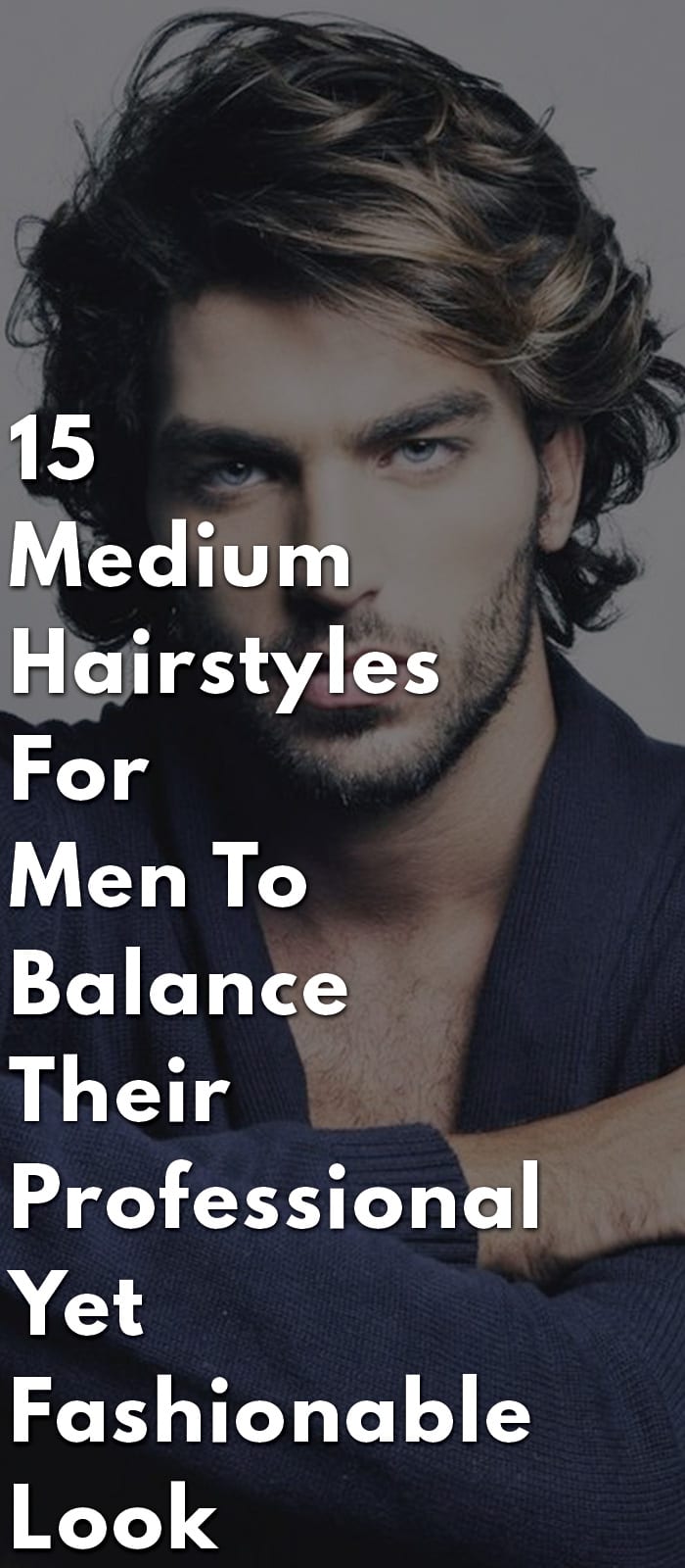 15-Medium-Hairstyles-For-Men-To-Balance-Their-Professional-Yet-Fashionable-Look