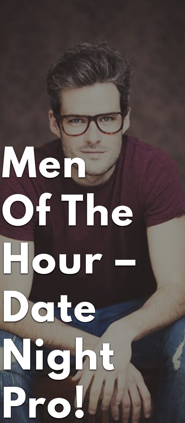 Men-Of-The-Hour-–-Date-Night-Pro!