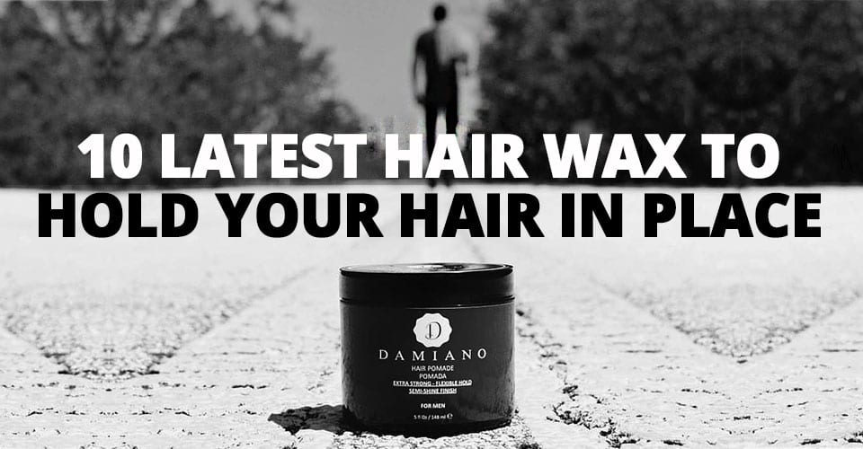 10-LATEST-HAIR-WAX-TO-HOLD-YOUR-HAIR-IN-PLACE