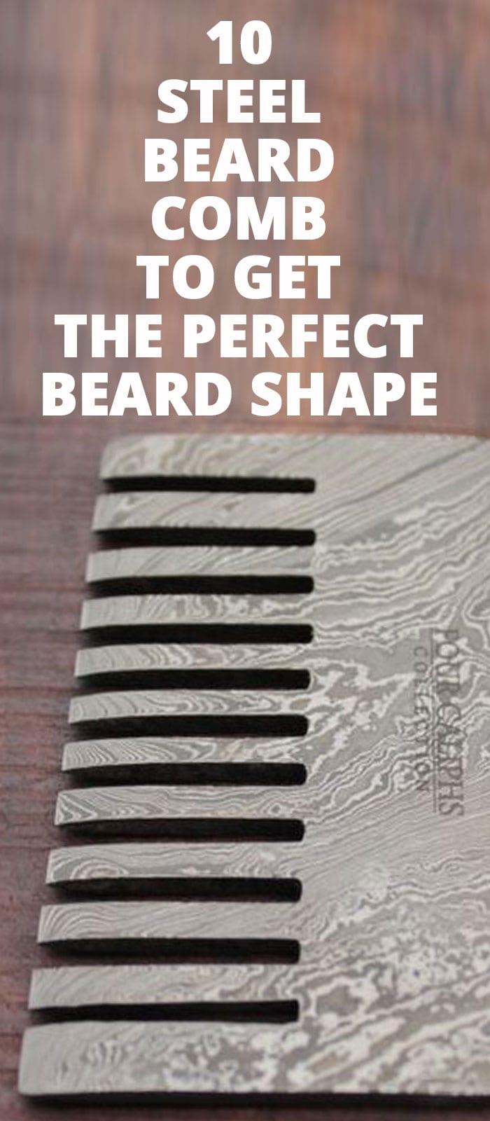 10 STEEL BEARD COMBS TO GET THE PERFECT BEARD SHAPE
