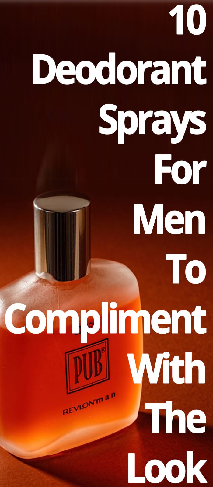 DEODORANT SPRAYS FOR MEN TO COMPLIMENT WITH THE LOOK