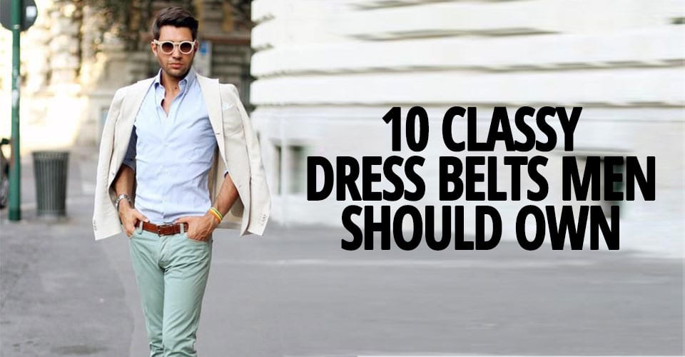 10-CLASSY-DRESS-BELTS-MEN-SHOULD-OWN