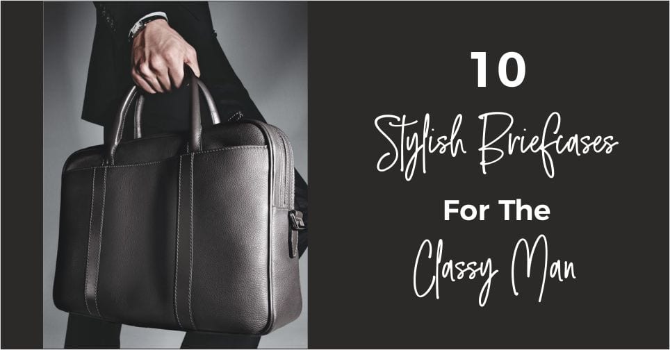 10 Stylish Briefcases for Men