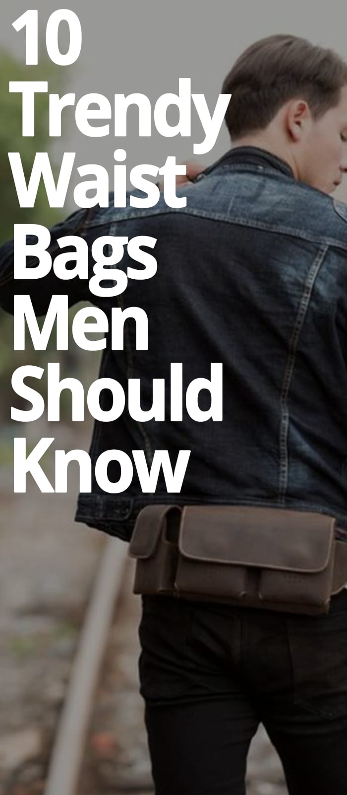 10 WAIST BAGS MEN SHOULD KNOW