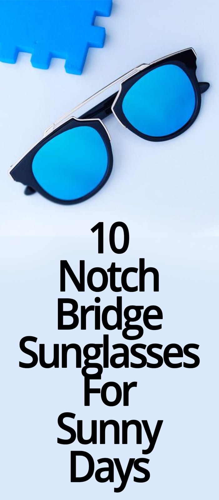 NOTCH BRIDGE SUNGLASSES