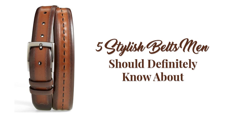 Belts Men Should Definitely Know About
