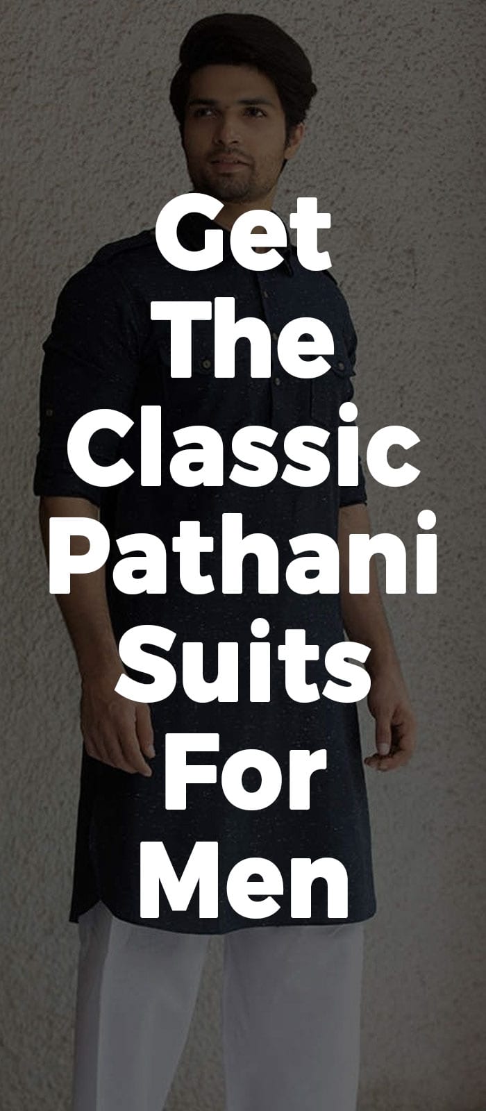 Get The Classic Pathani Suits For Men