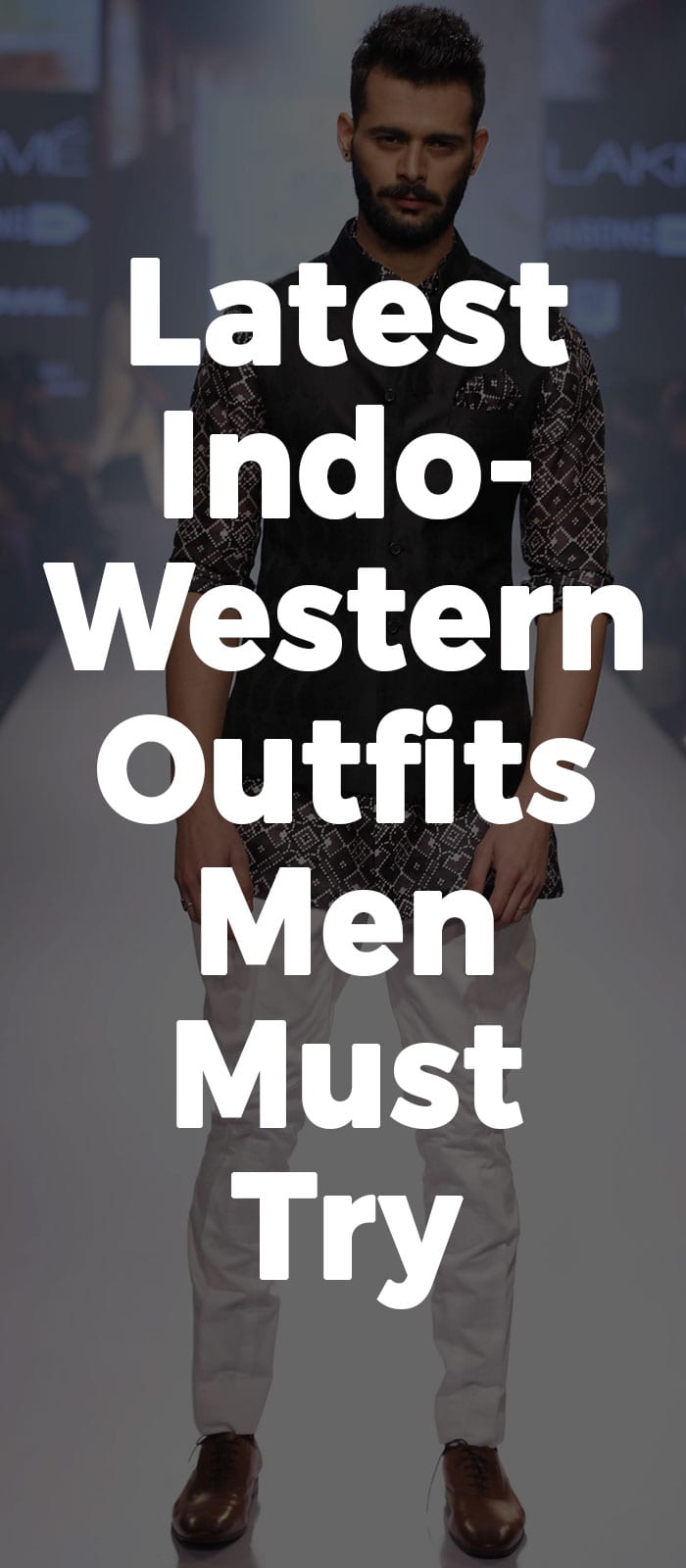 Latest Indo- Western Outfits Men Must Try