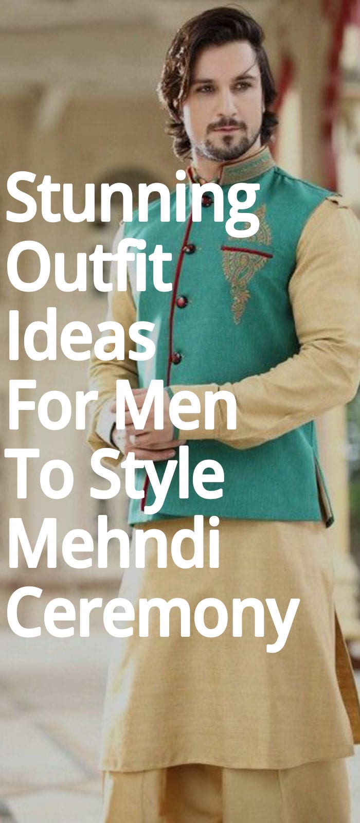 Stunning Outfit Ideas For Men To Style Mehndi Ceremony