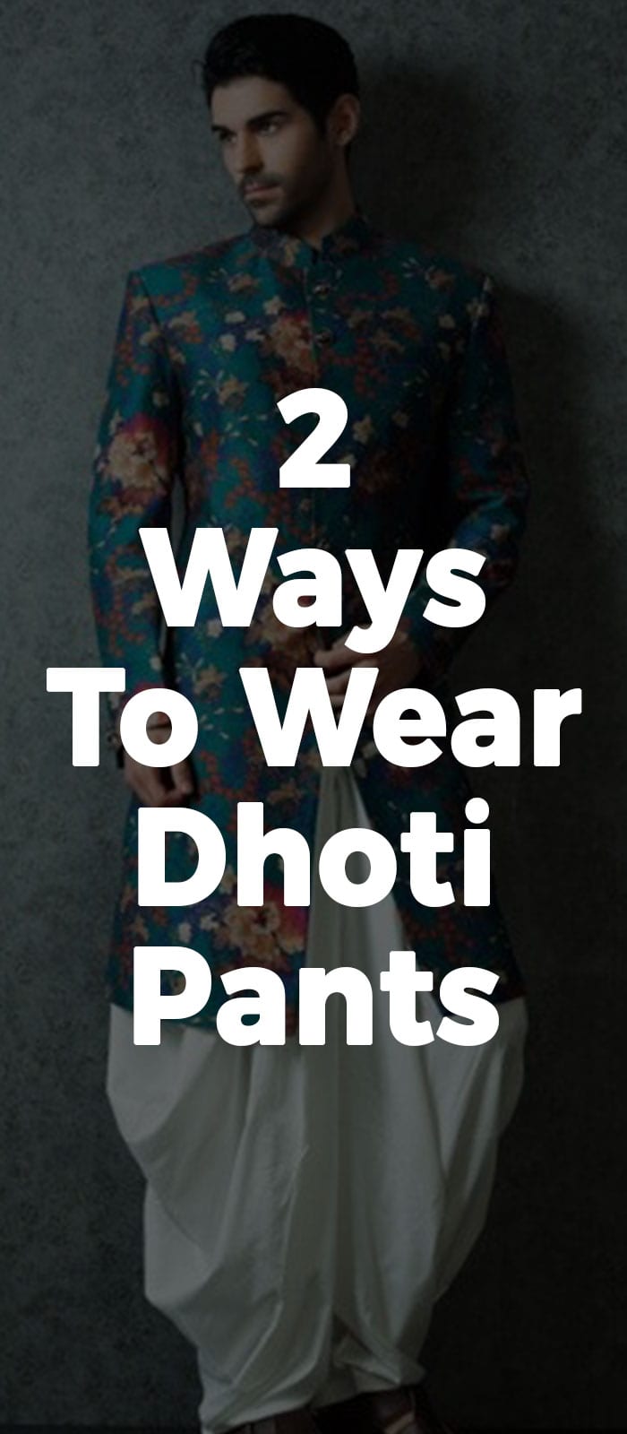 2 Ways To Wear Dhoti Pants